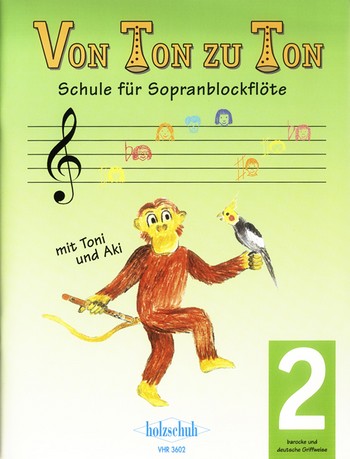 Von Ton Zu Ton 2 - Schule für Sopranblockflöte